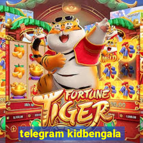 telegram kidbengala